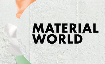 MATERIAL WORLD