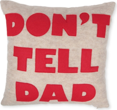 ALEXANDRA FERGUSON Don't Tell Dad cushion