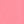 Bright pink