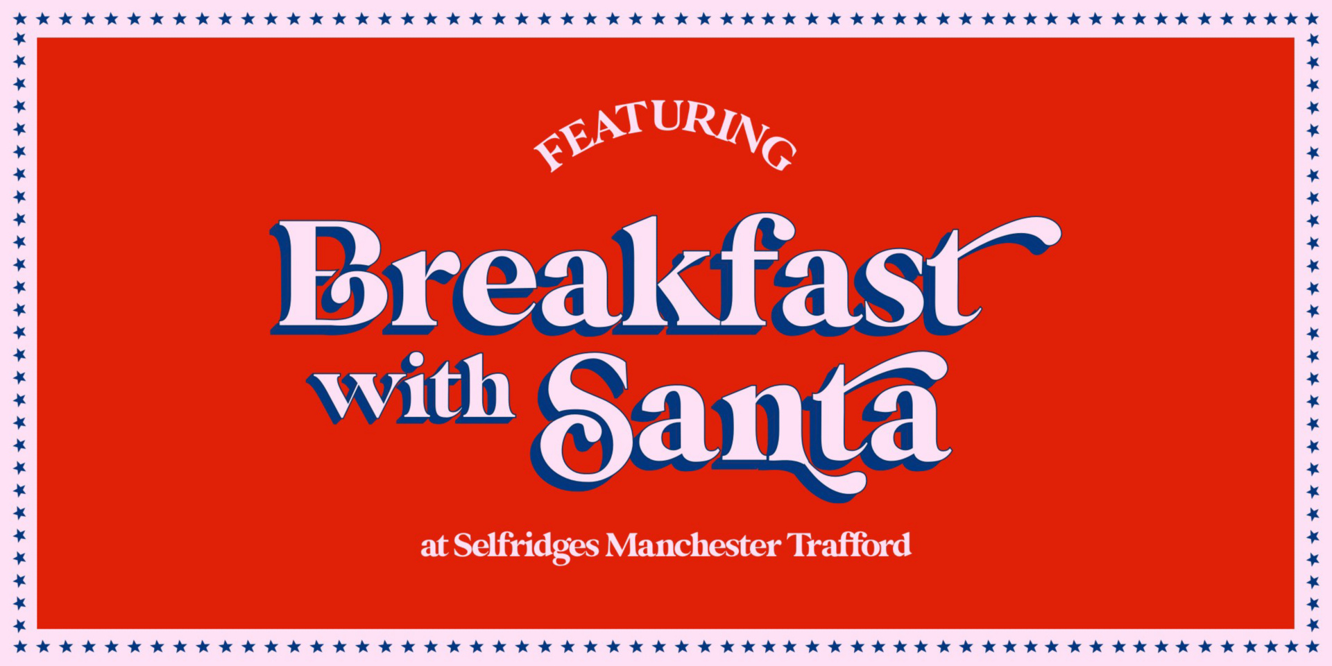 在 Selfridges Manchester Trafford 门店与圣诞老人共进早餐