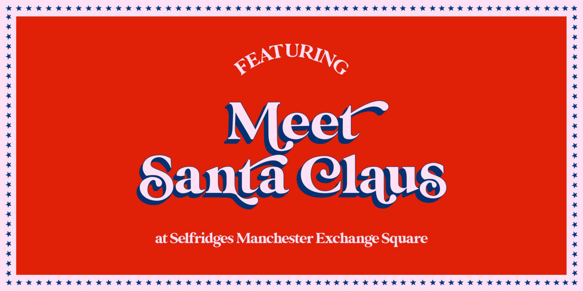 Meet Santa Claus at Selfridges Manchester Exchange Square