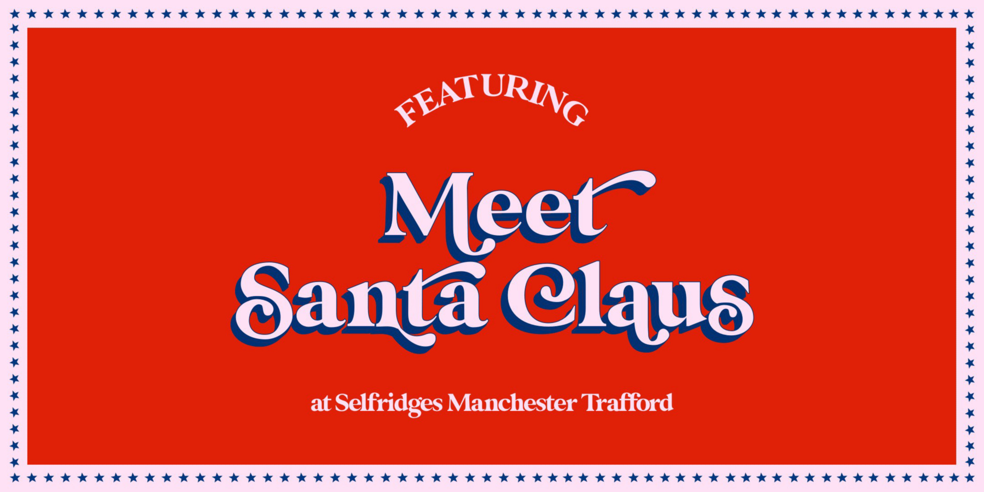 Meet Santa Claus at Selfridges Manchester Trafford 