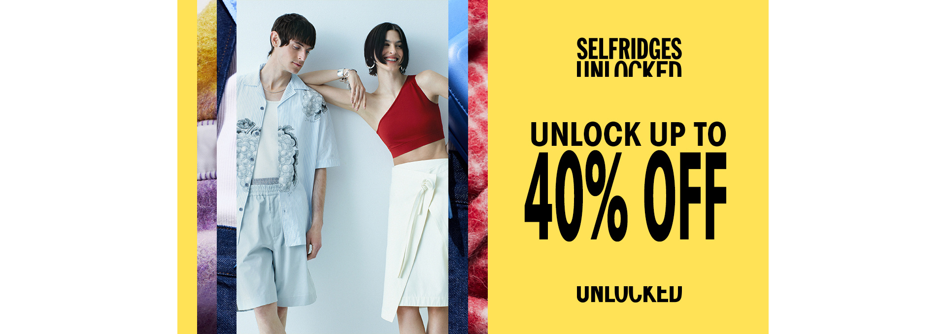 UNLOCK UP TO 40% OFF