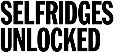 Selfridges Unlocked