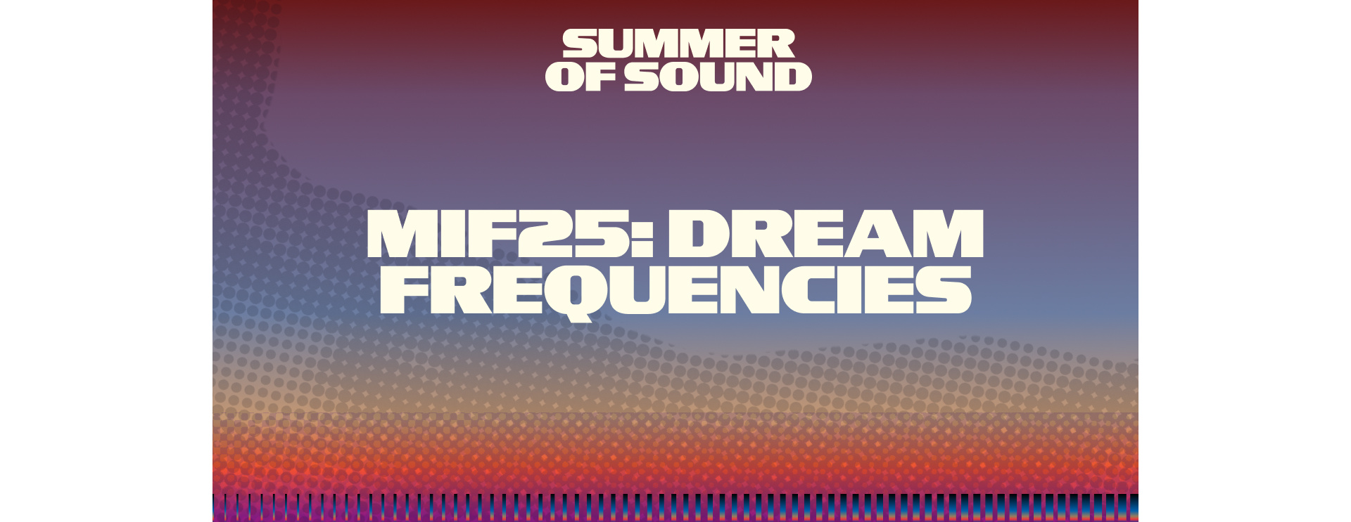 MIF25: Dream Frequencies