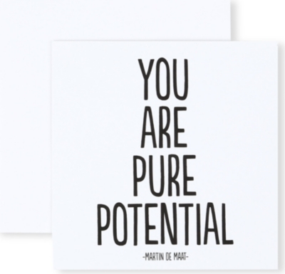 QUOTABLES   You are pure potential card