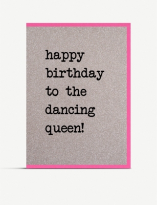 Happy Birthday Dancing Queen Quotes Counting Stars - Happy Birthday To The Dancing Queen Greeting Card |  Selfridges.com