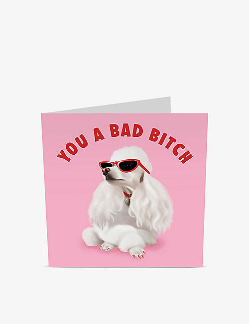 CENTRAL 23: You A Bad B**ch greetings card
