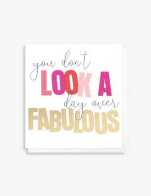 CAROLINE GARDNER: You Don't Look A Day Over Fabulous greetings card 13.5cm x 12.5cm