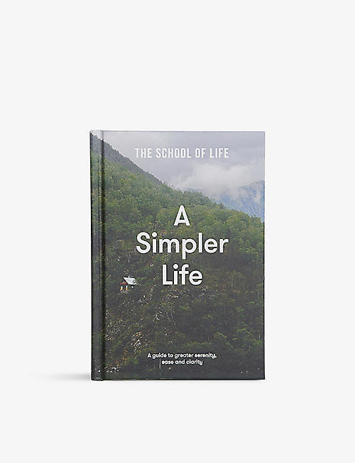 THE SCHOOL OF LIFE: A Simpler Life book