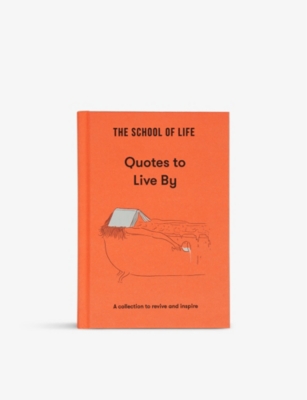 THE SCHOOL OF LIFE: Quotes to Live By book