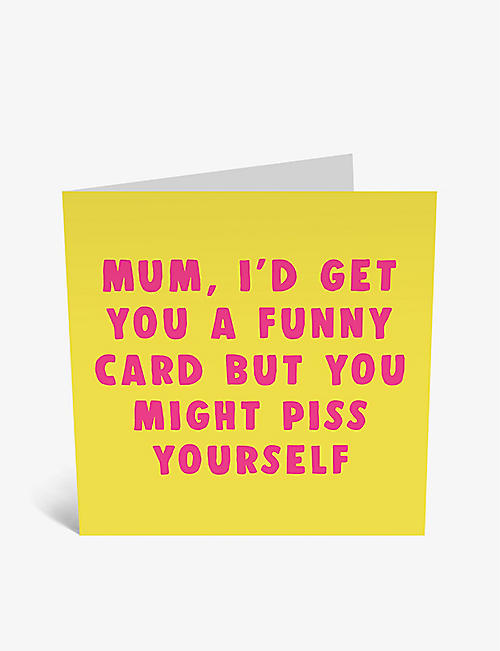CENTRAL 23: Mum You Might P**s Yourself Mother's Day card 14.7cm