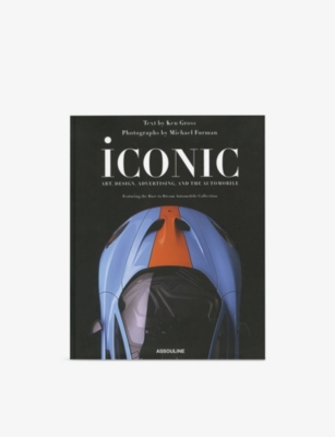 ASSOULINE: Iconic: Art, Design, Advertising, and the Automobile